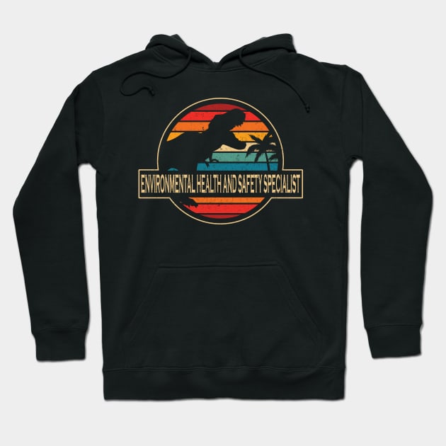 Environmental Health And Safety Specialist Dinosaur Hoodie by SusanFields
